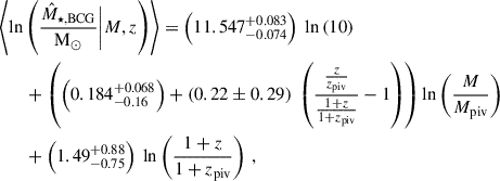 $$ \begin{aligned}&\left\langle \ln \left(\frac{\hat{M}_{\star ,\mathrm{BCG} }}{{\mathrm{M} _{\odot }}} \bigg | {M},{z} \right)\right\rangle = \left( 11.547^{+0.083}_{-0.074} \right)\ \ln \left(10\right)\nonumber \\&\qquad +\left( \left( 0.184^{+0.068}_{-0.16} \right) + \left( 0.22\pm 0.29 \right)\ \left( \frac{ \frac{{z}}{z_{\mathrm{piv} }} }{ \frac{1 + {z}}{1 + z_{\mathrm{piv} }} } - 1\right) \right) \ln \left(\frac{{M}}{M_{\mathrm{piv} }}\right)\nonumber \\&\qquad +\left( 1.49^{+0.88}_{-0.75} \right)\ \ln \left(\frac{1 + {z}}{1 + z_{\mathrm{piv} }}\right) \, , \nonumber \end{aligned} $$