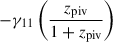 $ -\gamma_{11} \left(\frac{z_{\mathrm{piv}}}{1 + z_{\mathrm{piv}}}\right) $