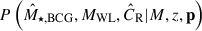 $ P\left(\hat{M}_{\star,\mathrm{BCG}}, M_{\mathrm{WL}}, \hat{C}_{\mathrm{R}} | {M}, {z}, \mathbf{p} \right) $