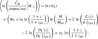 $$ \begin{aligned}&\left\langle \ln \left(\frac{\hat{C}_{\mathrm{R} }}{\mathrm{counts} /\mathrm{sec} } \bigg | {M},{z} \right)\right\rangle = \ln \left(A_{\mathrm{X} }\right) \nonumber \\&\quad +\left(B_{\mathrm{X} } + \delta _{\mathrm{X} } \ln \left(\frac{1 + {z}}{1 + z_{\mathrm{piv} }}\right) \right)\ln \left(\frac{{M}}{M_{\mathrm{piv} }}\right) + 2\ \ln \left(\frac{E\left({z}\right)}{E\left(z_{\mathrm{piv} }\right)}\right) \nonumber \\&\qquad \qquad \qquad \quad -2\ \ln \left(\frac{D_{\mathrm{L} }\left({z}\right)}{D_{\mathrm{L} }\left(z_{\mathrm{piv} }\right)}\right) + \gamma _{\mathrm{X} }\ \ln \left(\frac{1 + {z}}{1 + z_{\mathrm{piv} }}\right) \, , \end{aligned} $$