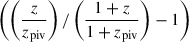 $ \left( \left( \frac{{z}}{z_{\mathrm{piv}}} \right) / \left( \frac{1 + {z}}{1 + z_{\mathrm{piv}}} \right) - 1\right) $