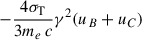 $ {-\frac{4\sigma_{\mathrm{T}}}{3m_e\,c} \gamma^2 (u_B + u_C)} $