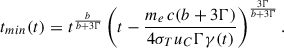 $$ \begin{aligned} t_{min}(t) = t^{\frac{b}{b+3\Gamma }}\left(t-\frac{m_e\,c(b+3\Gamma )}{4\sigma _T u_C\Gamma \gamma (t)}\right)^{\frac{3\Gamma }{b+3\Gamma }}. \end{aligned} $$