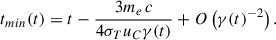 $$ \begin{aligned} t_{min}(t) = t-\frac{3m_e\,c}{4\sigma _T u_C\gamma (t)} + O\left(\gamma (t)^{-2}\right). \end{aligned} $$