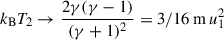 $ k_{\mathrm{B}} T_2 \rightarrow \frac{2 \gamma (\gamma -1)}{(\gamma +1)^2}= 3/16\,\mathrm{m}\, u_1^2 $