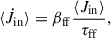$$ \begin{aligned} \langle \dot{J}_{\rm in} \rangle = \beta _{\rm ff} \frac{\langle J_{\rm in} \rangle }{\tau _{\rm ff}}, \end{aligned} $$