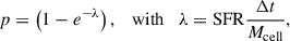 $$ \begin{aligned} p = \left(1 - e^{-\lambda }\right), \quad \mathrm{with} \quad \lambda = \mathrm{SFR} \frac{\Delta t}{M_{\rm cell}}, \end{aligned} $$