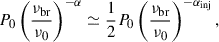 $$ \begin{aligned} P_0\left(\frac{\nu _{\rm br}}{\nu _0}\right)^{-\alpha }\simeq \frac{1}{2}P_0\left(\frac{\nu _{\rm br}}{\nu _0}\right)^{-\alpha _{\rm inj}}, \end{aligned} $$