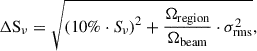$$ \begin{aligned} \Delta \mathrm S_\nu =\sqrt{\left(10\%\cdot S_\nu \right)^2+\frac{\Omega _{\rm region}}{\Omega _{\rm beam}}\cdot \sigma _{\rm rms}^2}, \end{aligned} $$