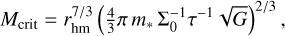 M_{\mathrm{crit}} = r_{\mathrm{hm}}^{7/3} \left( \tfrac{4}{3} \pi \, m_* \, \Sigma_0^{-1} \tau^{-1} \sqrt{G} \right)^{2/3},