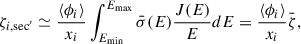 $$ \begin{aligned} \zeta _{i,\mathrm {sec}^{\prime }} \simeq \frac{\langle \phi _i\rangle }{x_i} \int _{E_{\rm min}}^{E_{\rm max}} \bar{\sigma }(E)\frac{J(E)}{E}d E = \frac{\langle \phi _i\rangle }{x_i} \bar{\zeta }, \end{aligned} $$