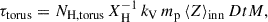 $$ \begin{aligned} \tau _{\rm {torus}} = N_{\rm {H, torus}} \, X_{\rm H}^{-1} \, k_{\rm V} \, m_{\rm p} \, \langle Z\rangle _{\rm {inn}} \, DtM , \end{aligned} $$