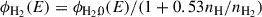 $$ \begin{aligned} \phi _{\rm H_2}(E)&= \phi _{\rm H_2,0}(E) / (1+0.53n_{\rm H}/n_{\rm H_2})\end{aligned} $$