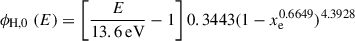 $$ \begin{aligned} \phi _{\rm H,0\,\,}(E)&= \left[\frac{E}{13.6\, \mathrm {eV}}-1\right]0.3443(1 - x_{\rm e}^{0.6649})^{4.3928}\end{aligned} $$