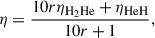 $$ \begin{aligned} \eta = \frac{10r\eta _{\rm H_2He} + \eta _{\rm HeH}}{10r+1}, \end{aligned} $$