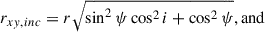 $$ \begin{aligned} r_{xy,inc}&=r\sqrt{\sin ^2\psi \cos ^2 i+\cos ^2\psi },\mathrm{and} \end{aligned} $$
