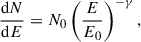 $$ \begin{aligned} \frac{\mathrm{d}N}{\mathrm{d}E} = N_0\left(\frac{E}{E_0}\right)^{-\gamma }, \end{aligned} $$