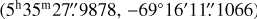 $\[5^{\mathrm{h}} 35^{\mathrm{m}} 27^{\prime \prime}_\cdot 9878,-69^{\circ} 16^{\prime} 11^{\prime \prime}_\cdot 1066\]$