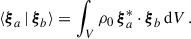 $$ \begin{aligned} \langle \boldsymbol{\xi }_a\,|\,\boldsymbol{\xi }_b\rangle =\int _V\rho _0\,\boldsymbol{\xi }_a^*\cdot \boldsymbol{\xi }_b\,\mathrm{d}V\,. \end{aligned} $$