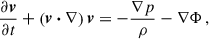 $$ \begin{aligned} \frac{\partial \boldsymbol{v}}{\partial {t}} + \left(\boldsymbol{v}\boldsymbol{\cdot }\nabla \right)\boldsymbol{v} = - \dfrac{\nabla p}{\rho } - \nabla \Phi \,, \end{aligned} $$
