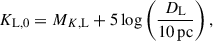 $$ \begin{aligned} K_{\mathrm{L},0} = M_{K,\mathrm{L}} + 5 \log \left( \frac{{D_{\rm L}}}{10\,\mathrm{pc}} \right), \end{aligned} $$