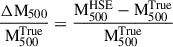 $ \frac{\Delta \mathrm{M}_{500}}{\mathrm{M}_{500}^{\mathrm{True}}}=\frac{\mathrm{M}_{500}^{\mathrm{HSE}}-\mathrm{M}_{500}^{\mathrm{True}}}{\mathrm{M}_{500}^{\mathrm{True}}} $