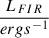 $ \frac{L_{FIR}}{erg s^{-1}} $