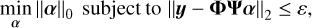 $\mathop {{\rm{min}}}\limits_{\bf{\alpha }} {\left\| {\bf{\alpha }} \right\|_0}{\rm{subject to}}\,{\left\| {{\bf{y}} - {\bf{\Phi \Psi \alpha }}} \right\|_2} \le \varepsilon {\rm{,}}$