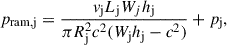 $$ \begin{aligned} p_{\rm ram,j}=\frac{v_{\rm j}L_{\rm j}W_jh_{\rm j}}{\pi R_{\rm j}^{2} c^2(W_{\rm j}h_{\rm j}-c^2)}+p_{\rm j}, \end{aligned} $$