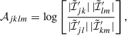 $$ \begin{aligned} \mathcal{A} _{jklm}&= \log \left[\frac{ |\tilde{\mathcal{I} }^{\prime }_{jk}|\, |\tilde{\mathcal{I} }^{\prime }_{lm}|}{ |\tilde{\mathcal{I} }^{\prime }_{jl}|\, |\tilde{\mathcal{I} }^{\prime }_{km}|}\right], \end{aligned} $$