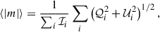 $$ \begin{aligned} \langle |m|\rangle&= \frac{1}{\sum _i\mathcal{I} _i}\sum _i\left(\mathcal{Q} _i^2+\mathcal{U} _i^2\right)^{1/2},\end{aligned} $$