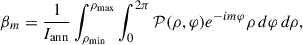 $$ \begin{aligned} \beta _m = \frac{1}{\textit{I}_{\rm ann}}\int _{\rho _{\rm min}}^{\rho _{\rm max}}\int _{0}^{2\pi }\mathcal{P} (\rho , \varphi )e^{-im\varphi } \rho \,d\varphi \,d\rho , \end{aligned} $$