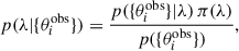 $$ \begin{aligned} p(\lambda | \{\theta _i^\text{obs}\}) = \frac{p(\{\theta _i^\text{obs}\}|\lambda )\,\pi (\lambda )}{p(\{\theta _i^\text{obs}\})}, \end{aligned} $$