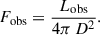 $ F_\mathrm{{obs}} = \frac{L_\mathrm{{obs}}}{4\pi\,D^2}. $