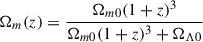 $$ \begin{aligned} \Omega _m (z) = \frac{\Omega _{m0} (1+z)^3}{\Omega _{m0}(1+z)^3 + \Omega _{\Lambda 0}} \end{aligned} $$