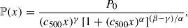 $$ \begin{aligned} \mathbb{P} (x) = \frac{P_0}{(c_{500}x)^{\gamma } \left[1+(c_{500}x)^{\alpha }\right]^{(\beta -\gamma )/\alpha }}, \end{aligned} $$