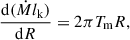 $$ \begin{aligned} \frac{\mathrm{d}(\dot{M}l_{\rm k})}{\mathrm{d}R} = 2\pi T_{\rm m}R, \end{aligned} $$