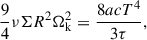$$ \begin{aligned} \frac{9}{4}\nu \Sigma R^{2}\Omega _{\rm k}^{2}=\frac{8acT^{4}}{3\tau }, \end{aligned} $$