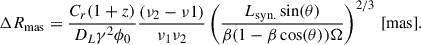 $$ \begin{aligned} \Delta R_{\mathrm{mas} } = \dfrac{C_r (1+z)}{D_L\gamma ^2 \phi _0} \dfrac{(\nu _2 - \nu 1)}{\nu _1\nu _2}\left(\dfrac{L_{\mathrm{syn.} }\sin (\theta )}{\beta (1-\beta \cos (\theta ))\Omega }\right)^{2/3}\,[\mathrm{mas} ]. \end{aligned} $$