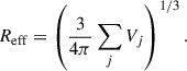 $$ \begin{aligned} R_{\mathrm{eff} } = \left(\frac{3}{4\pi }\sum _j V_j\right)^{1/3} . \end{aligned} $$