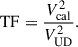 $$ \begin{aligned} \mathrm{TF} = \frac{V^2_\mathrm{cal} }{V^2_\mathrm{UD} } .\end{aligned} $$