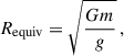 $$ \begin{aligned} R_\mathrm{equiv} = \sqrt{\frac{G m}{g}}\,, \end{aligned} $$
