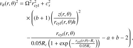\begin{split} v_\phi(r,\theta)^2 =\ & \Omega^2r_\mathrm{cyl}^2+c_s^2\\ &\times\left((b+1)\left(\frac{z(r,\theta)}{r_\mathrm{cyl}(r,\theta)h}\right)^2\right.\\ &\left.-\frac{r_\mathrm{cyl}(r,\theta)}{0.05R_c\left(1+\exp\left(-\frac{r_\mathrm{cyl}(r,\theta)-R_c}{0.05R_c}\right)\right)}-a+b-2\right), \end{split}