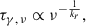$$ \begin{aligned} \tau _{\mathrm{\gamma ,\,\nu }}\propto \nu ^{-\frac{1}{k_{{r}}}}, \end{aligned} $$
