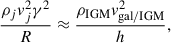 $$ \begin{aligned} \frac{\rho _j v_j^2 \gamma ^2}{R}\approx \frac{\rho _{\rm IGM} v_{\rm gal/IGM}^2}{h}, \end{aligned} $$