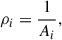 $$ \begin{aligned} \rho _{i}=\frac{1}{A_{i}}, \end{aligned} $$