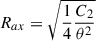 $ R_{ax}=\sqrt{\dfrac{1}{4}\dfrac{C_2}{\theta^2}} $