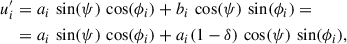$$ \begin{aligned} u_i^{\prime }&= a_i \,\sin (\psi ) \, \cos (\phi _i)+b_i\,\cos (\psi )\,\sin (\phi _i) = \nonumber \\&= a_i\,\sin (\psi )\,\cos (\phi _i)+a_i(1-\delta ) \,\cos (\psi )\,\sin (\phi _i), \end{aligned} $$