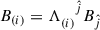 $ B_{(i)} = \Lambda_{(i)}^{\hphantom{(i)}{\hat{j}}}B_{\hat{j}} $