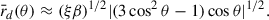 $$ \begin{aligned} \bar{r}_d(\theta ) \approx (\xi \beta )^{1/2} |(3 \cos ^2\theta -1) \cos \theta |^{1/2}. \end{aligned} $$